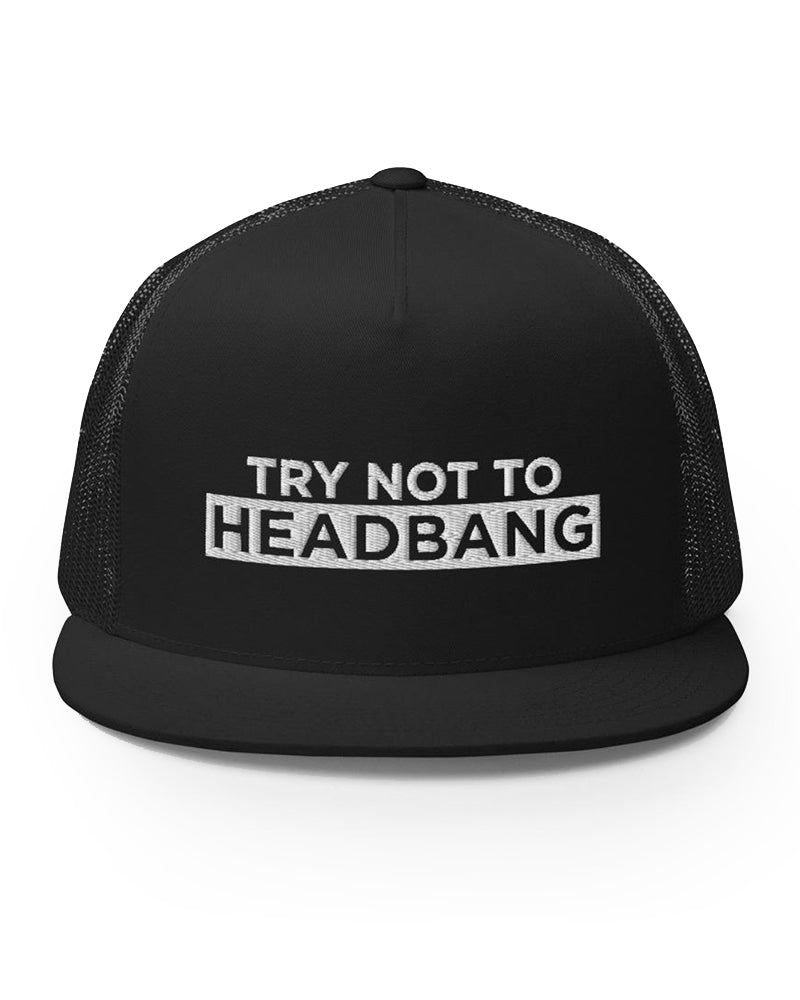 Try Not To Headbang - Trucker Cap